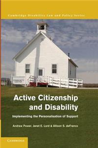 Active Citizenship and Disability: Implementing the Personalisation of Support