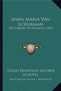 Anna Maria Van Schurman: Mit Portret En Facsimile (1853)
