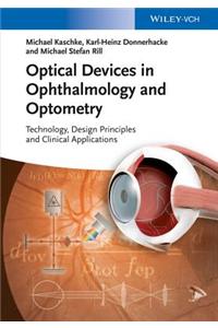 Optical Devices in Ophthalmology and Optometry: Technology, Design Principles, and Clinical Applications