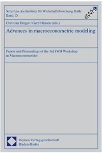 Advances in Macroeconometric Modeling: Papers and Proceedings of the 3rd Iwh Workshop in Macroeconometrics