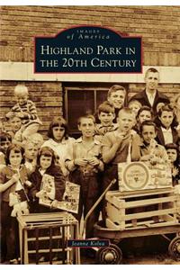 Highland Park in the 20th Century