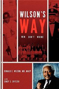 Wilson's Way: Win, Don't Whine