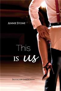 This Is Us: Erotischer Liebesroman