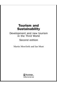 Tourism and Sustainability: Development and New Tourism in the Third World