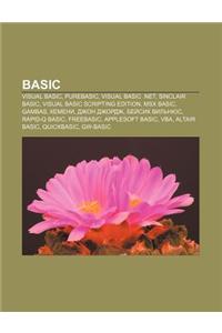Basic: Visual Basic, Purebasic, Visual Basic .Net, Sinclair Basic, Visual Basic Scripting Edition, Msx Basic, Gambas, Kemeni,