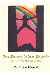 Find Strength in Your Struggle