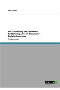 Die Darstellung Der Deutschen Fortschrittspartei Im Diskurs Der Parteienforschung