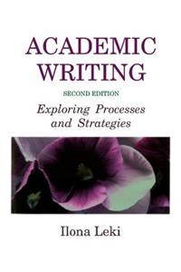Academic Writing: Exploring Processes and Strategies