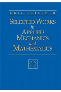 Selected Works in Applied Mechanics and Mathematics