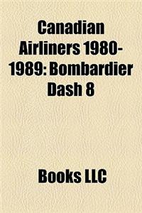 Canadian Airliners 1980-1989: Bombardier Dash 8
