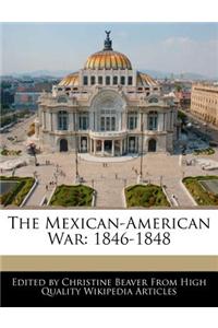 The Mexican-American War: 1846-1848