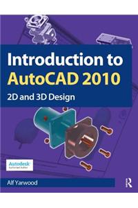Introduction to AutoCAD 2010: 2D and 3D Design
