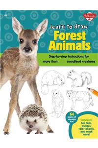 Learn to Draw Forest Animals: Step-By-Step Instructions for More Than 25 Woodland Creatures