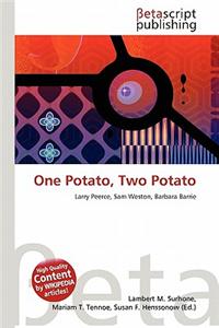 One Potato, Two Potato