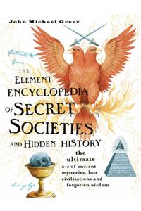 Element Encyclopedia of Secret Societies and Hidden History