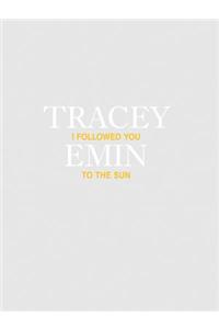Tracey Emin: I Followed You to the Sun