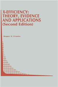 X-Efficiency: Theory, Evidence and Applications
