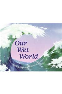Our Wet World: Exploring Earth's Aquatic Ecosystems