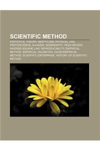 Scientific Method: Statistics, Theory, Skepticism, Physical Law, Protoscience, Alhazen, Serendipity, Peer Review, Inverse-Square Law