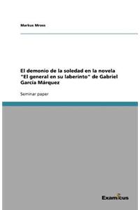 El Demonio de La Soledad En La Novela El General En Su Laberinto de Gabriel Garcia Marquez