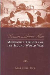 Women Without Men/Mennonite Refug Ww2