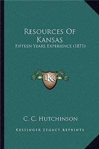 Resources of Kansas: Fifteen Years Experience (1871)