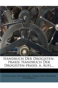 Handbuch Der Drogisten-Praxis. Erster Theil.