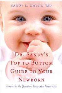 Dr Sandy's Top to Bottom Guide to Your Newborn