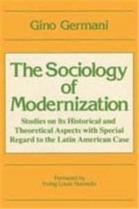 The Sociology of Modernization: Studies on Its Historical and Theoretical Aspects with Special Regard to the Latin American Case