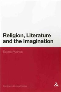 Religion, Literature and the Imagination: Sacred Worlds
