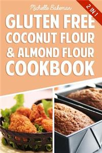 Gluten Free Coconut Flour & Almond Flour Cookbook: Delicious Low Carb Recipes
