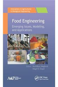 Food Engineering: Emerging Issues, Modeling, and Applications