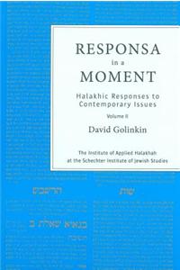 Responsa in a Moment: Halakhic Responses to Contemporary Issues