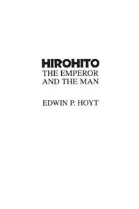 Hirohito: The Emperor and the Man