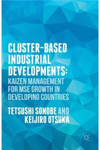 Cluster-Based Industrial Development:: Kaizen Management for Mse Growth in Developing Countries