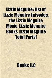 Lizzie McGuire: List of Lizzie McGuire Episodes, the Lizzie McGuire Movie, Lizzie McGuire Books, Lizzie McGuire Total Party!