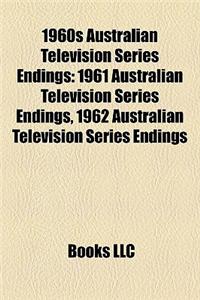 1960s Australian Television Series Endings: 1961 Australian Television Series Endings, 1962 Australian Television Series Endings