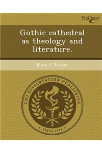Gothic Cathedral as Theology and Literature.
