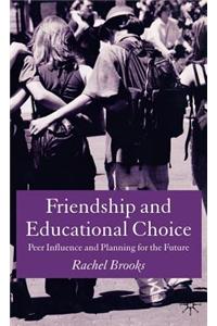 Friendship and Educational Choice: Peer Influence and Planning for the Future