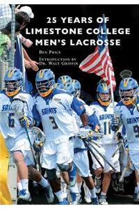25 Years of Limestone College Men's Lacrosse