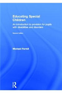 Educating Special Children: An Introduction to Provision for Pupils with Disabilities and Disorders