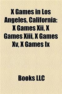 X Games in Los Angeles, California: X Games XII, X Games XIII, X Games XV, X Games IX