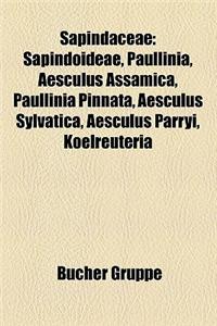 Sapindaceae: Sapindoideae, Paullinia, Aesculus Assamica, Paullinia Pinnata, Aesculus Sylvatica, Aesculus Parryi, Koelreuteria