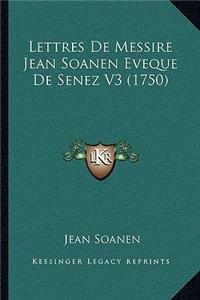 Lettres de Messire Jean Soanen Eveque de Senez V3 (1750)