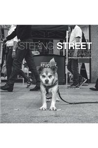 Mastering Street Photography
