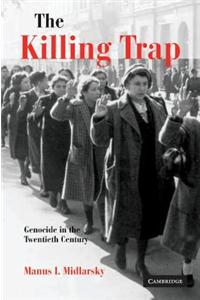 The Killing Trap: Genocide in the Twentieth Century