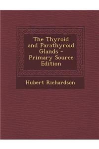 The Thyroid and Parathyroid Glands