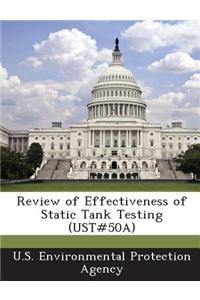 Review of Effectiveness of Static Tank Testing (Ust#50a)