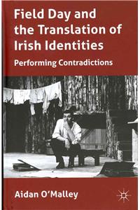Field Day and the Translation of Irish Identities: Performing Contradictions