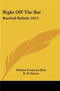 Right Off the Bat: Baseball Ballads (1911)